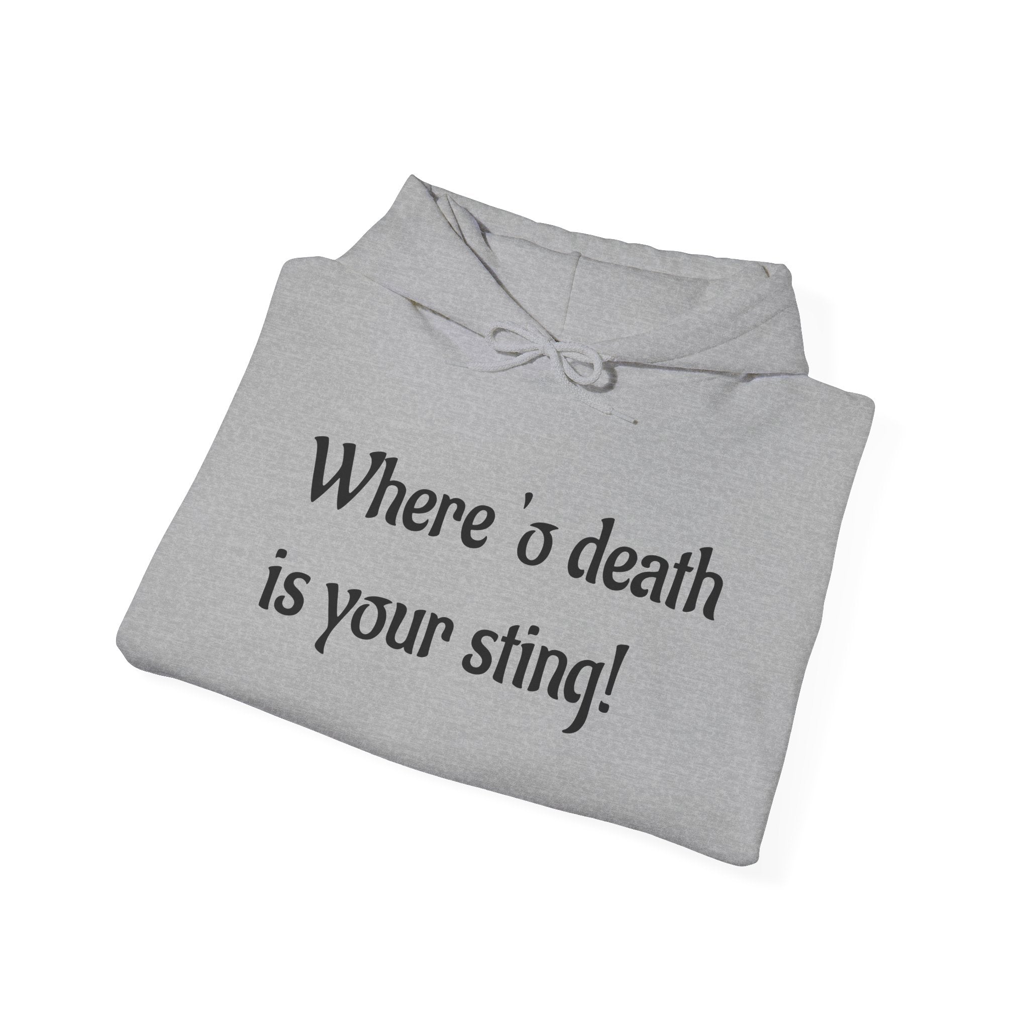 "Where 'o Death Is Your Sting"- Hoodie