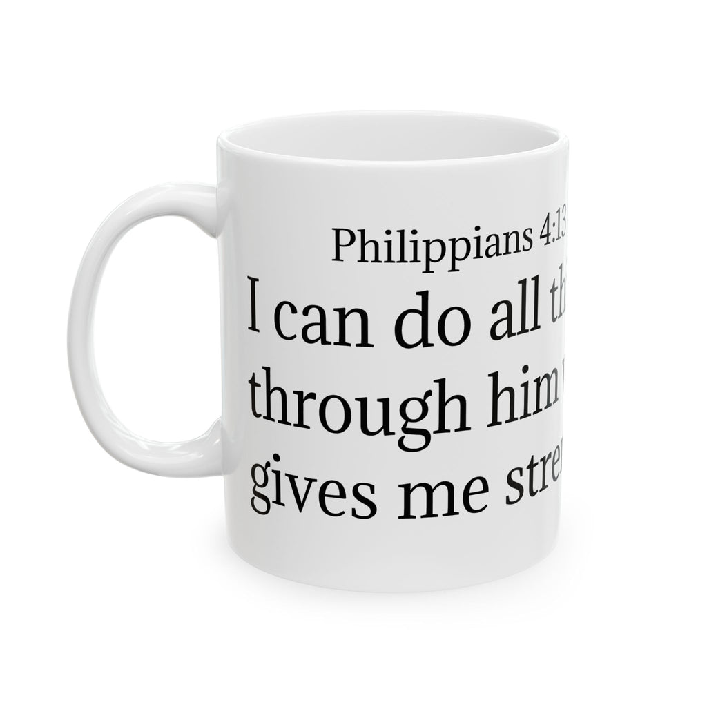 Christian Mug - Philippians 4:13 Inspirational Coffee Cup (11oz/15oz)