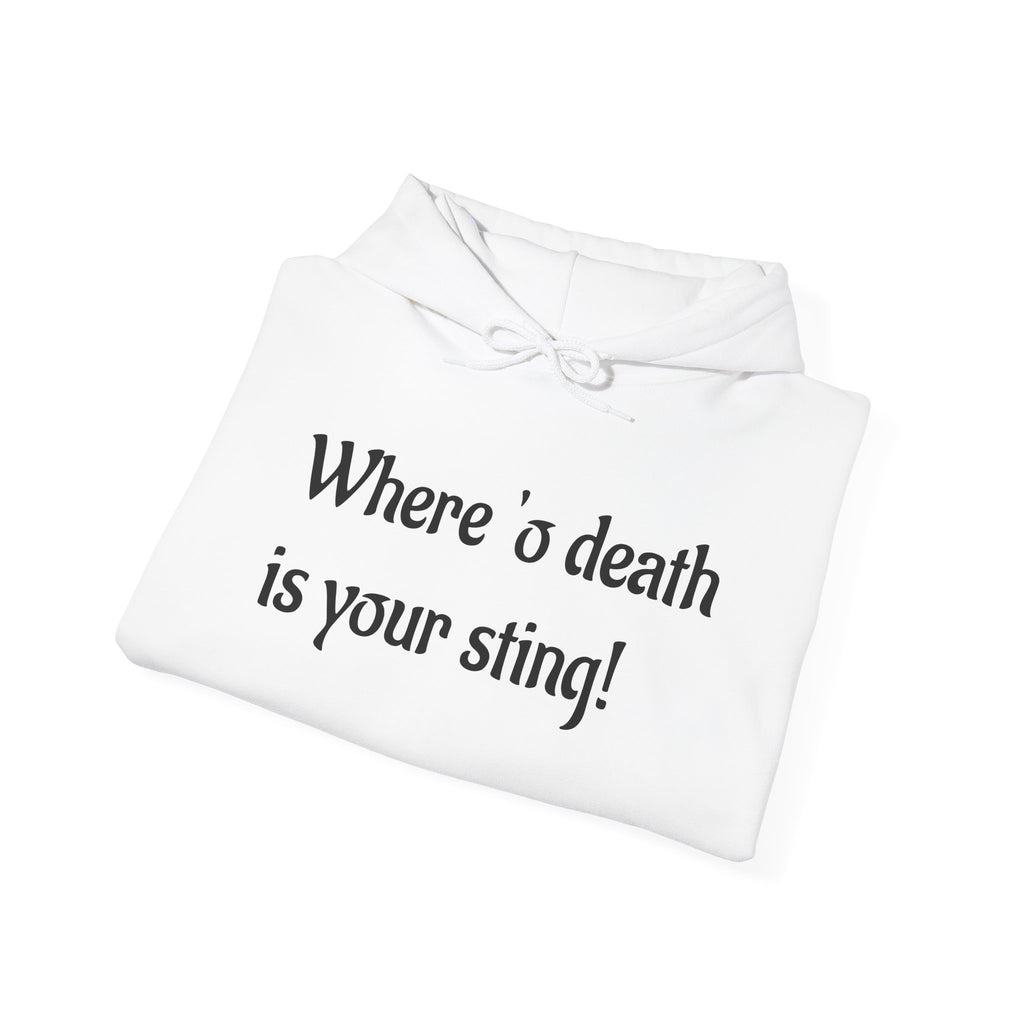 "Where 'o Death Is Your Sting"- Hoodie